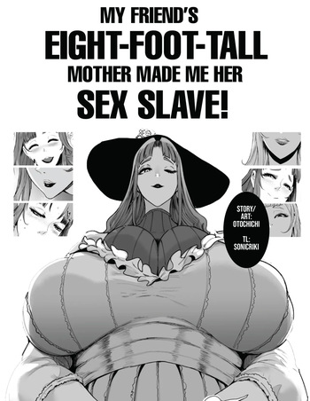 [Otochichi] My Friend's Eight-Foot-Tall Mother Made Me Her Sex Slave! (ENG) cover