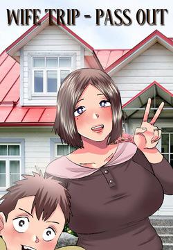 Wife Trip - Pass Out pt.1