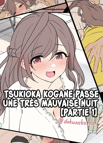 [Dokuneko Noil] Tsukioka Kogane ni Warui Koto o Suru Hanashi (Zenpen) | Tsukioka Kogane Passe une Très Mauvaise Nuit "Partie 1" (THE iDOLM@STER: Shiny Color) [French] [Les Poroïniens]   [Decensored] cover