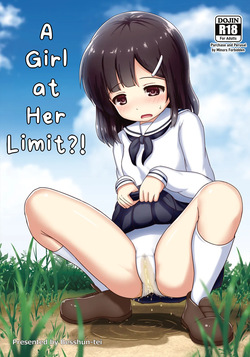A Girl at Her Limit?!