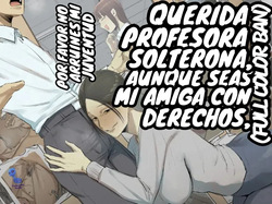 SeFri no Ikiokure Sensei, Boku no Seishun o Jamashinai de Kudasai.｜Querida Profesora Solterona, Aunque Seas Mi Amiga con Derechos, Por Favor No Arruines Mi Juventud.