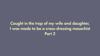 [Naya (Papermania)] I was trapped by my wife and daughter and turned into a cross-dressing masochist 2 cover