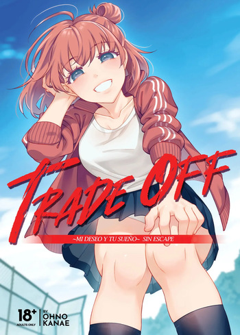 [2JIMUSUBI (Ohno Kanae)] TRADE OFF -Watashi no Yoku to Kimi no Yume- | Trade Off ~Mi deseo y tu Sueño~ Sin Escape [Spanish] [Digital] cover