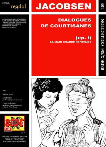 [Bédé X S.M. 105] Jacobsen [= Jacques Lemonnier] & Pierre Louÿs - Dialogues de Courtisanes : La main chaude réformée cover