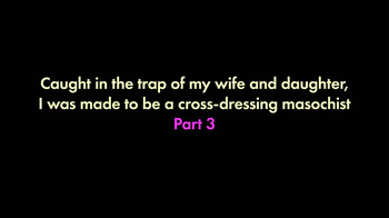 [Naya (Papermania)] I was trapped by my wife and daughter and turned into a cross-dressing masochist 3 cover