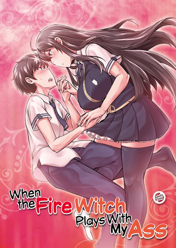 (C91) [Shichimen Soka (Sturkey)] Honoo no Majo ni Oshiri Ijirareru Hon | When the Fire Witch Plays With My Ass (Witch Craft Works) [English] [maipantsu] cover