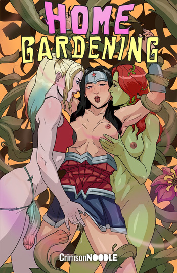 [Crimson Noodle] Home Gardening (Justice League) [Ongoing] cover