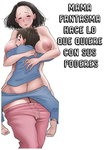 [Tsubame] Yuurei Mama ga Yuurei Skill de Yaritai Houdai. 1｜Mamá Fantasma Hace lo que Quiere con sus Poderes 1 [Spanish] [Cypher] cover