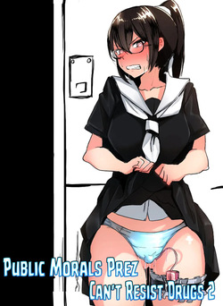 Fuuki Iinchou wa Kusuri ni Yowai 2｜La Presidenta de Moralidad no Aguanta las Drogas 2