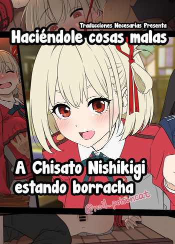 [Dokuneko Noil] Deisui shita Nishikigi Chisato ni Warui Koto o suru Hanashi - Haciéndole cosas malas a Chisato Nishikigi estando borracha (Lycoris Recoil) [Español] [Traducciones necesarias] cover