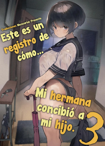 [Hyoco Road (Hyocorou)] Ichinengo, Ore no Ko o Haramu Imouto no Kiroku. 3 - Este es un registro de cómo mi hermana concibió a mi hijo. 3 [Español] [Traducciones necesarias] [Sin Censura] [Digital] cover