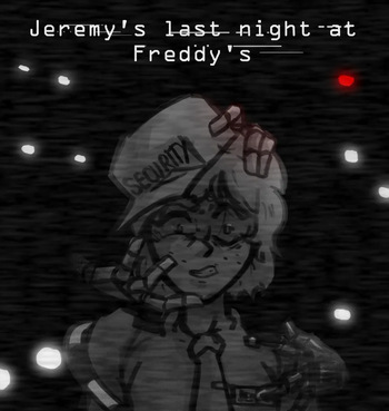 [EvilTQF] Jeremy's Last Night at Freddy's cover