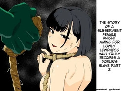The Story of How a Masochistic Female Knight Looking to Get Gangbanged by Weaklings Became a Goblin Slave for Real; Part 2