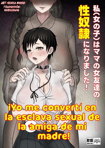 [SoftCurl (Yukibana Mushi)] Watashi (Onnanoko) wa Mama no Onna Tomodachi no Seidorei ni Narimashita! [Spanish] [Casita Leswin] cover