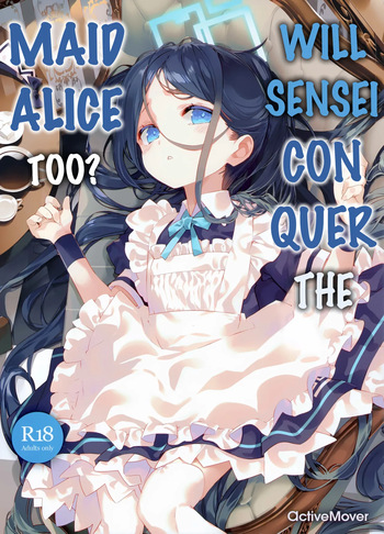 (C105) [ActiveMover (Arikawa Satoru)] Sensei wa Maid no Alice mo Kouryaku shimasu ka? | Will Sensei Conquer The Maid Alice Too? (Blue Archive) [English] cover