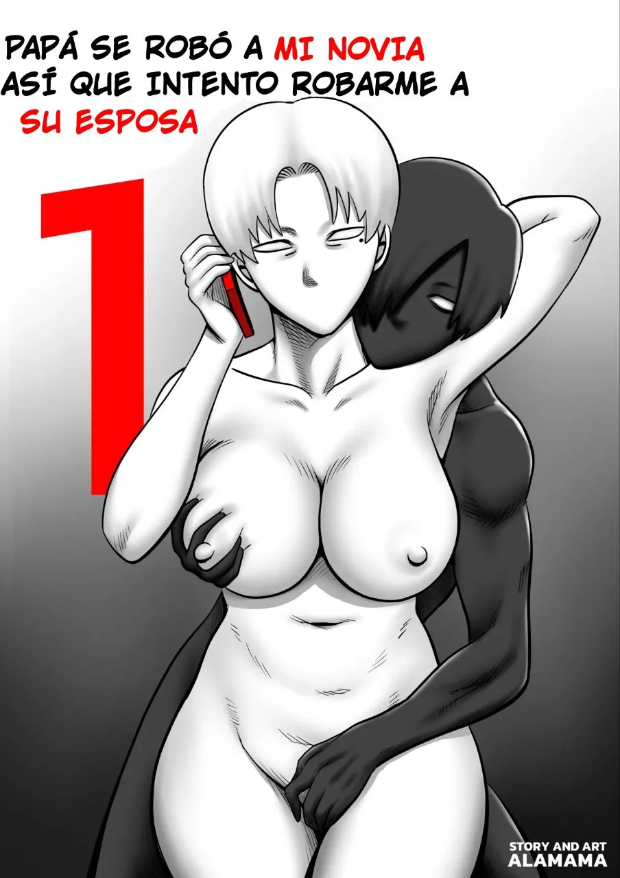 Papá se Robó a Mi Novia, Así que Intento Robarme a Su Esposa #1 page 1 full