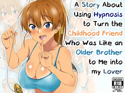 A Story About Using Hypnosis to Make the Childhood Friend Who Was Like an Older Brother to Me into My Lover