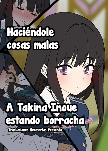 [Dokuneko Noil] Deisui shita Inoue Takina ni Warui Koto o suru Hanashi - Haciéndole cosas con Takina Inoue estando borracha (Lycoris Recoil) [Español] [Traducciones necesarias] cover