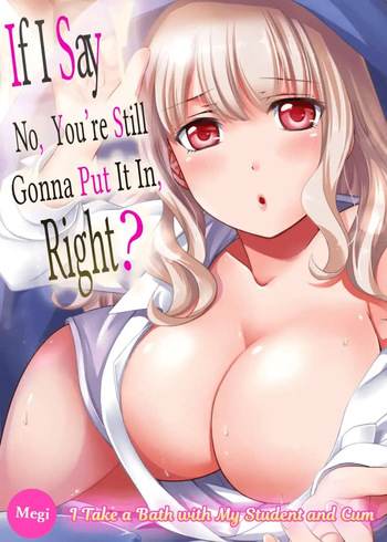 [Megi] Damette Itte mo Sounyuu reru ndesho?~ Seito to Ofuro de Majiiki Doukyo 1 | If I Say No, You're Still Gonna Put It In, Right? - I Take a Bath with My Student and Cum 1 [English] cover