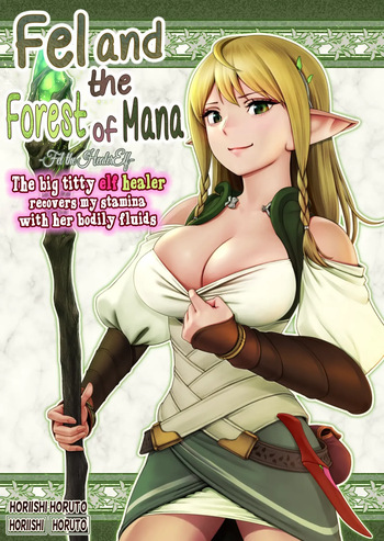 [Horiishi Horuto] Fel to Mana no Mori -Taieki de Tairyoku Kaifuku sasetekureru Bakunyuu Healer Elf- [Russian] [LorFen Manga] cover