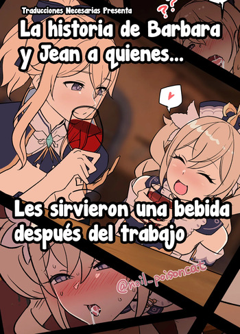 [Dokuneko Noil] Shigoto Owari no Ippai ni Ippuku Morarete Shimatta Barbara to Jean no Hanashi - La historia de Bárbara y Jean a quienes... Les sirvieron una bebida después del trabajo (Genshin Impact) [Español] [Traducciones necesarias] cover