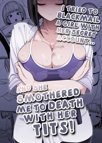 [Dorono Mizuki] I tried to blackmail a girl with her secret account, and she smothered me to death with her tits! [English] cover