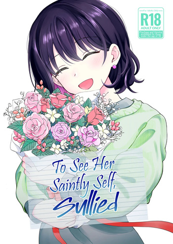 [Hirono-ke (Hiro Hirono)] Seiso na Kanojo no Midareta Sugata ga Mite Mitai | To See Her Saintly Self, Sullied [English] [Cuddlebuns] cover