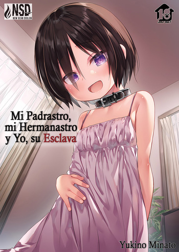 [Noraneko-no-Tama (Yukino Minato)] Chichi to Ani to Dorei na Watashi Soushuuhen｜Mi Padrastro, Mi Hermanastro y Yo, su Esclava. La Historia Completa [Spanish] [New Scan Doujin] [Decensored] cover