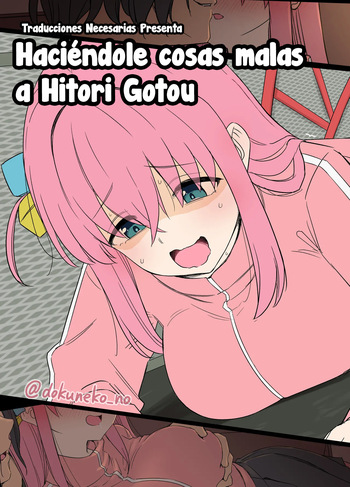 [Dokuneko Noil] Gotou Hitori ni Warui Koto o Suru Hanashi - Haciéndole cosas malas a Hitori Gotou estando borracha (Bocchi the Rock!) [Español] [Traducciones necesarias] [Sin Censura] cover