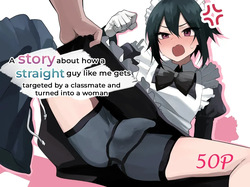 Nonke na Ore ga Doukyuusei ni Me o Tsukerare Mesu Ochi Suru Hanashi | A story about how a straight guy like me gets targeted by a classmate and turned into a woman