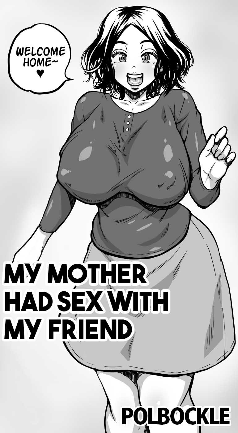 My mother was having sex with my friend page 2 full