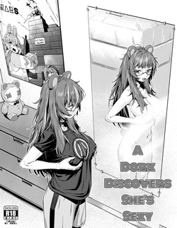 A Dork Discovers She's Sexy