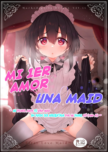 [Marked-Two (Suga Hideo)] Marked-girls Origin Vol. 11 Hatsukoi Maid ~Boku no Hatsukoi Maid ga Otou-sama ni Netorareru Wake ga Nai~｜Mi 1er Amor es una Maid ~No Puede ser Arrebatada por Mi Padre Así como Así~  [Spanish] [Erwin Pry] [Digital] cover