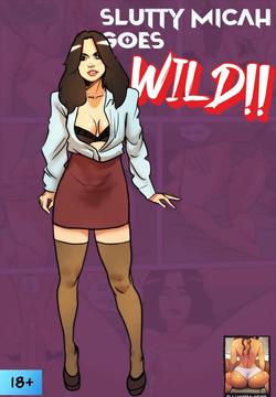 Slutty Micah goes Wild