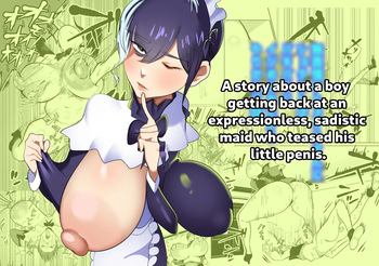 [Fusion] A story about a boy getting back at an expressionless, sadistic maid who teased his little penis. cover
