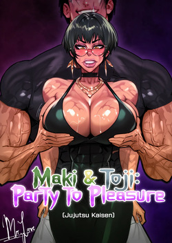 Maki & Toji: Party to Pleasure