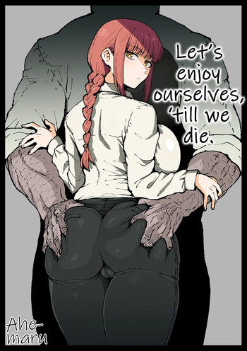 [Ahemaru] Shinumade Issho ni Tanoshimou | Let's Enjoy Ourselves, 'Till We Die. (Chainsaw Man) [English] cover