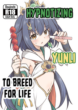 Yunli o Saimin shite Hanshoku no Unmei o Ayumitai | Hypnotizing Yunli to Breed for Life