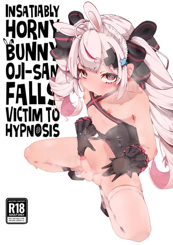[DisCommunication] Mannen Hatsujou Usagi Oji-san, Saimin ni Kakatte Shimau. | Insatiably Horny Bunny Oji-san Falls Victim To Hypnosis (Tomari Mari) [English] [Fap It Scans, Suizokukan] [Decensored] cover