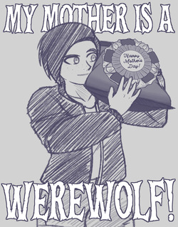 My Mother is a Werewolf!