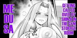 Medusa, Taiiku Souko ni Yobidasareru | Medusa, Getting Called Over by Shinji in the Gym Storage Room