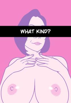 What Kind?