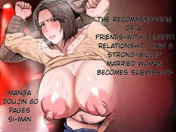 [NF-Freak (Si-man)] The Recommendation of a Friends-With-Benefits Relationship ~ How a Strong-Willed Married Woman Becomes Submissive~ cover