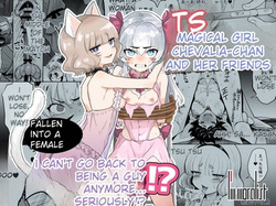Is it true that TS Magical Girl Chevalier-chan and her companions have succumbed to depravity and can no longer ever return to being men!?
