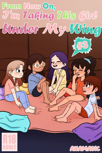 [Anamadic] From Now On, I'm Taking This Girl Under My Wing #3 [Ongoing] cover