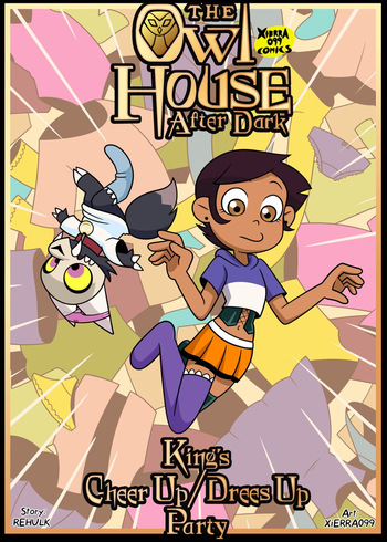 [Xierra099] The Owl house - After Dark: King's Cheer up/Dress up party cover