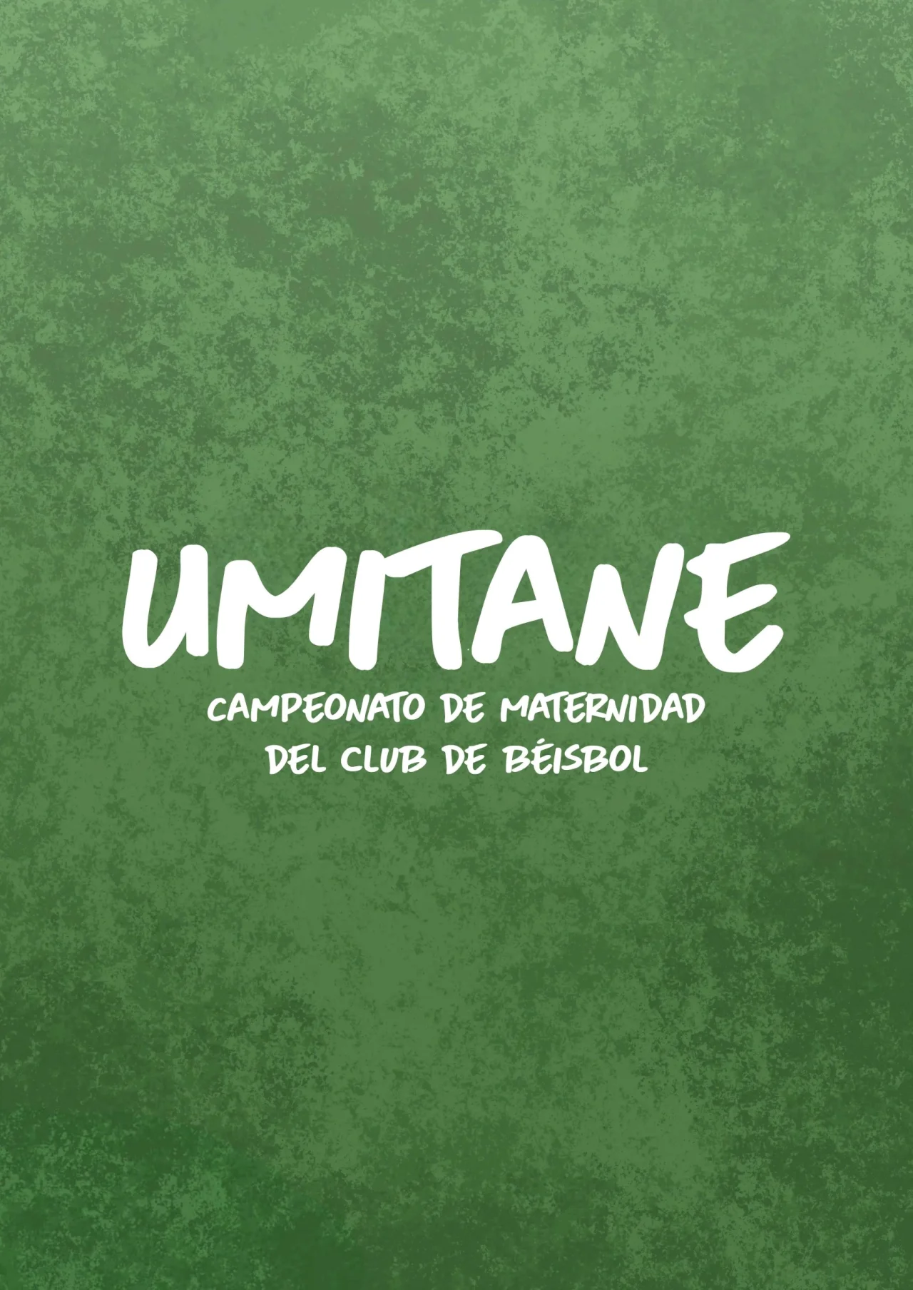 UMITAME - CAMPEONATO DE MATERNIDAD DEL CLUB DE BÉISBOL by Danzi Engine page 1 full