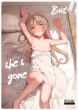 Mou Inai kara. - BUT SHE'S GONE.