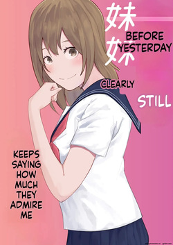 Kinou Made wa Imouto no Otehon datta | Before Yesterday Clearly Still Keeps Saying  How much They Admire Me