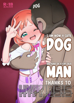 Saimin Inu Oji-san ー I Am Now a Cute DOG Instead of a Fat Old MAN Thanks to HYPNOSIS